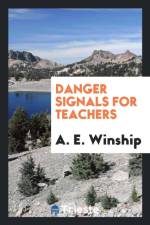 Danger Signals for Teachers af A E Winship