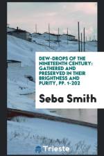 Dew-Drops of the Nineteenth Century af Seba Smith