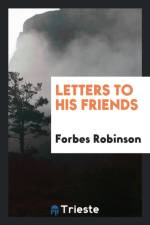 Letters to His Friends af Forbes Robinson