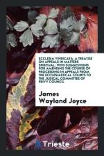 Ecclesia Vindicata af James Wayland Joyce