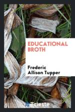 Educational Broth af Frederic Allison Tupper