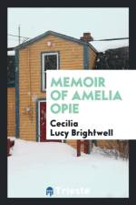 Memoir of Amelia Opie af Cecilia Lucy Brightwell
