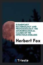 Elementary Bacteriology and Protozo logy af Herbert Fox