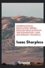 International Education Series. English Education in the Elementary and Secondary Schools af Isaac Sharpless