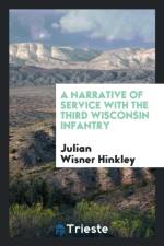 Narrative of Service with the Third Wisconsin Infantry af Julian Wisner Hinkley