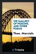 Gallery of Pigeons, and Other Poems af Theo Marzials