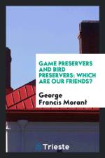 Game Preservers and Bird Preservers af George Francis Morant