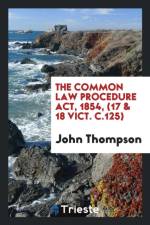 Common Law Procedure Act, 1854, (17 & 18 Vict. C.125) af John (Institute of Development Studies UK) Thompson