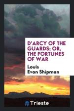 D'Arcy of the Guards; Or, the Fortunes of War af Louis Evan Shipman