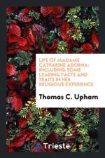 Life of Madame Catharine Adorna af Thomas C Upham
