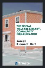 Social Welfare Library. Community Organization af Joseph Kinmont Hart