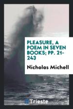 Pleasure, a Poem in Seven Books; Pp. 21-243 af Nicholas Michell