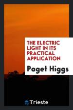 Electric Light in Its Practical Application af Paget Higgs