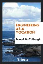 Engineering as a Vocation af Ernest Mccullough
