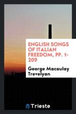 English Songs of Italian Freedom, Pp. 1-209 af George Macaulay Trevelyan