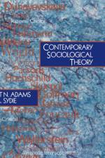 Contemporary Sociological Theory af Bert N. Adams