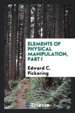Elements of Physical Manipulation, Part I af Edward C Pickering