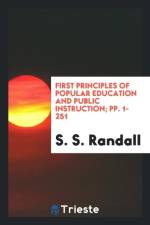 First Principles of Popular Education and Public Instruction; Pp. 1-251 af Samuel Sidwell Randall