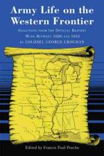 Army Life on the Western Frontier af George Croghan
