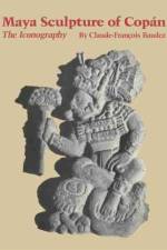 Maya Sculpture of Copan af Claude-Francois Baudez