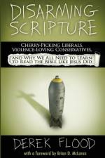 Disarming Scripture af Derek Flood