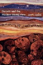 Darwin and the Modern World View af John C. Greene