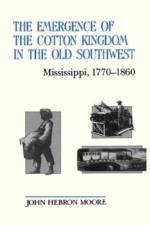 The Emergence of the Cotton Kingdom in the Old Southwest af John Hebron Moore