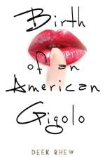 Birth of an American Gigolo af Deek Rhew