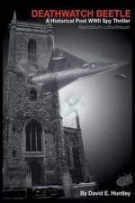 Death Watch Beetle, A Historical Post WWII Spy Thriller af David E Huntley
