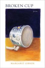 Broken Cup af Margaret Gibson