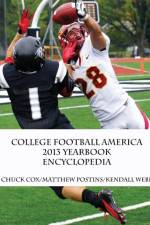 College Football America 2013 Yearbook Encyclopedia af Kendall D Webb