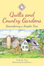 Quilts and Country Gardens af Marilyn Kratz