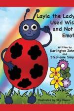 Layla the Ladybug Used Wisdom and Not Her Emotions