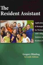The Resident Assistant: Applications and Strategies for Working with College Students in Residence Halls