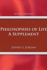 Philosophies of Life: A Supplement af Jeffrey J Jordan