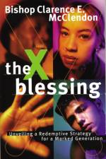 The X Blessing af Clarence E. McClendon