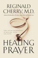Healing Prayer af Reginald B. Cherry