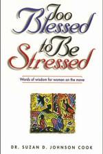 Too Blessed to Be Stressed af Suzan D. Johnson Cook