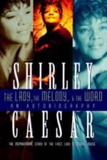 The Lady, The Melody, and the Word af Shirley Caesar