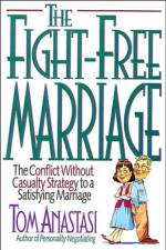 The Fight-Free Marriage af Tom Anastasi
