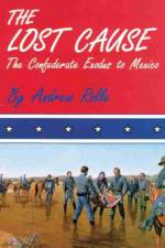 The Lost Cause af Andrew F. Rolle
