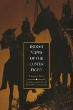 Indian Views of the Custer Fight af Richard G. Hardorff