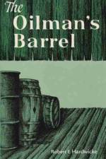 The Oilman's Barrel af Robert E. Hardwicke