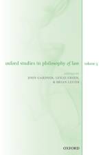 Oxford Studies in Philosophy of Law Volume 3
