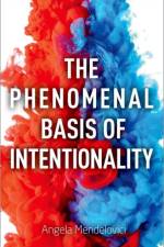 The Phenomenal Basis of Intentionality af Angela (Associate Professor of Philosophy Mendelovici