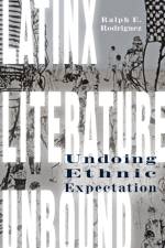Latinx Literature Unbound af Ralph E. Rodriguez
