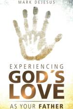 Experiencing God's Love as Your Father af Mark DeJesus