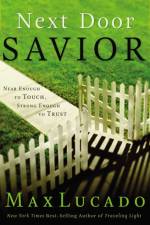 Next Door Savior af Max Lucado