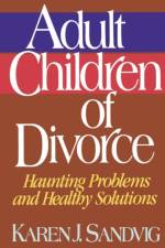 Adult Children of Divorce af Karen J Sandvig