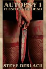 Autopsy I - Flesh of the Dead af Steve Gerlach